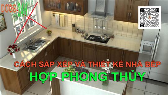 Cách Sắp Xếp Và Thiết Kế Nhà Bếp Hợp Phong Thủy